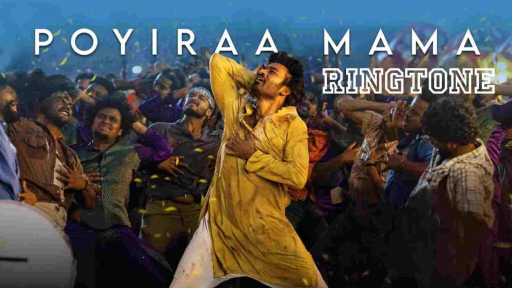 Poyiraa Mama Ringtone Dhanush Kuberaa