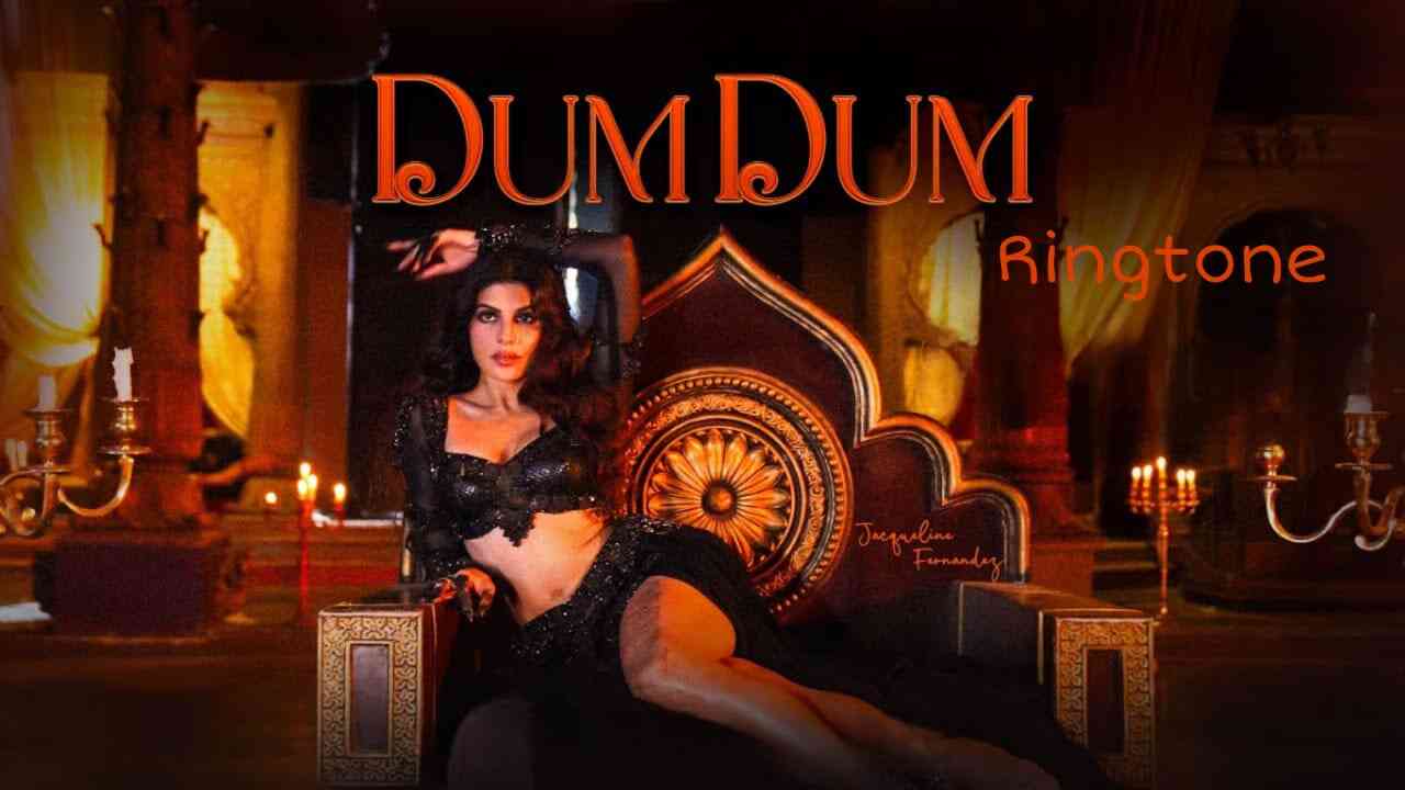 Dum Dum Ringtone Asees Kaur & Jacqueline Fernandez