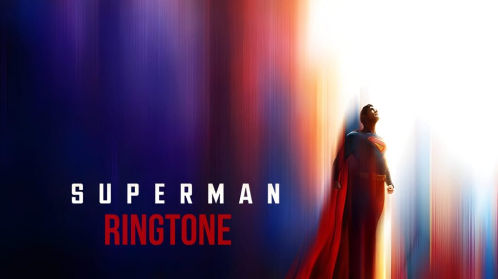 Superman Ringtone 2025