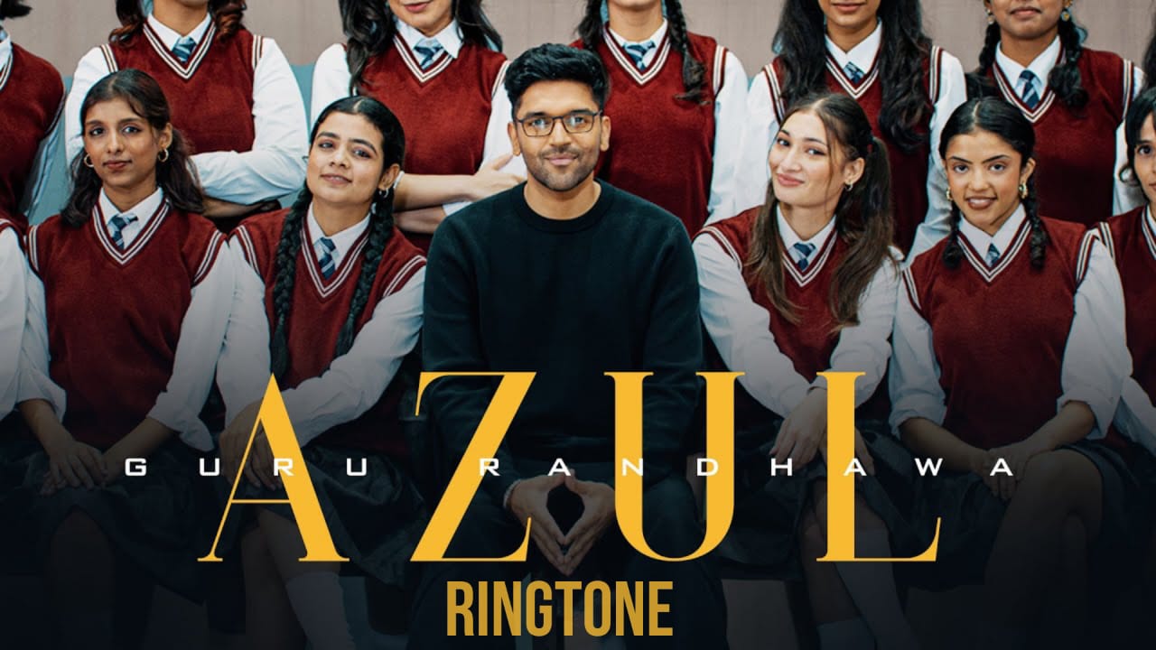 Azul Ringtone Guru Randhawa