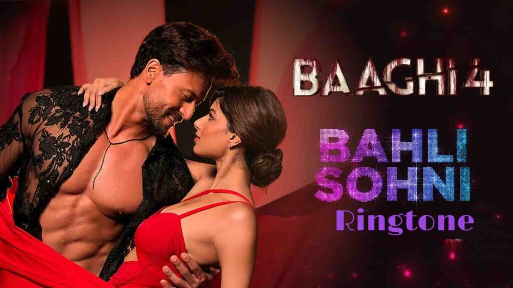 Bahli Sohni Ringtone Baaghi 4