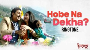 Hobe Na Dekha Ringtone Dhumketu