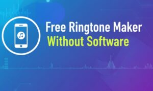 Free Ringtone Maker Without Software