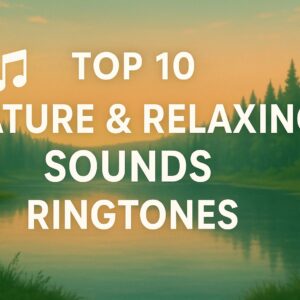 Nature & Relaxing Sounds Ringtones