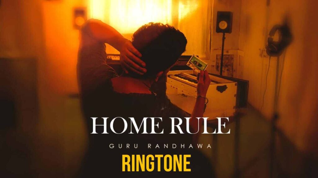 Home Rule Ringtone Guru Randhawa
