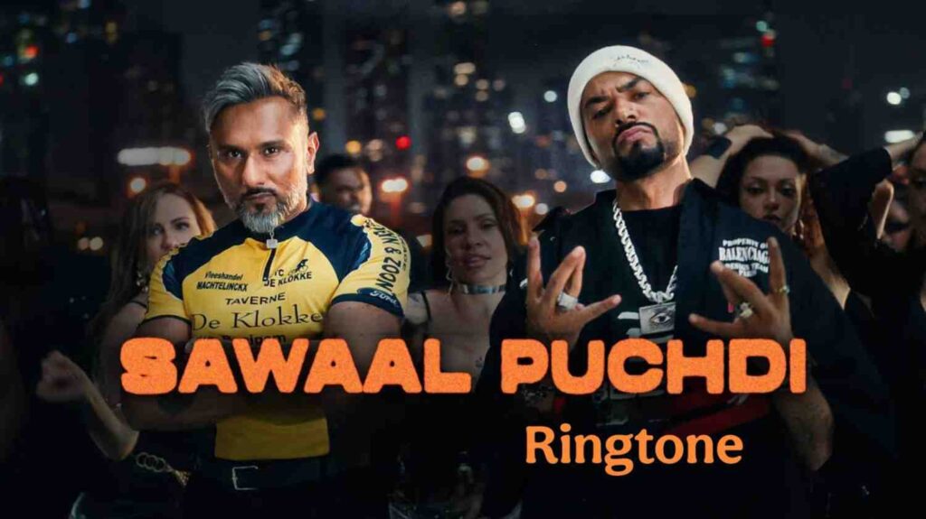 Sawaal Puchdi Ringtone Yo Yo Honey Singh & Bohemia