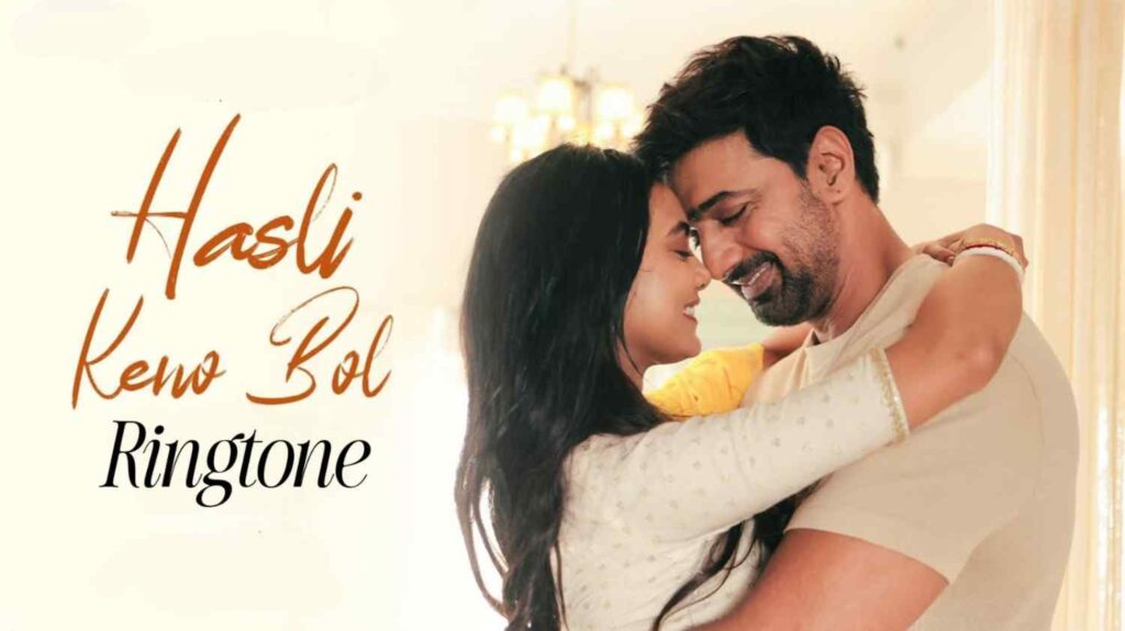 Hasli Keno Bol Ringtone 