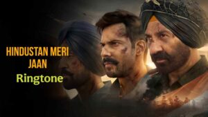 Hindustan Meri Jaan Ringtone Border 2