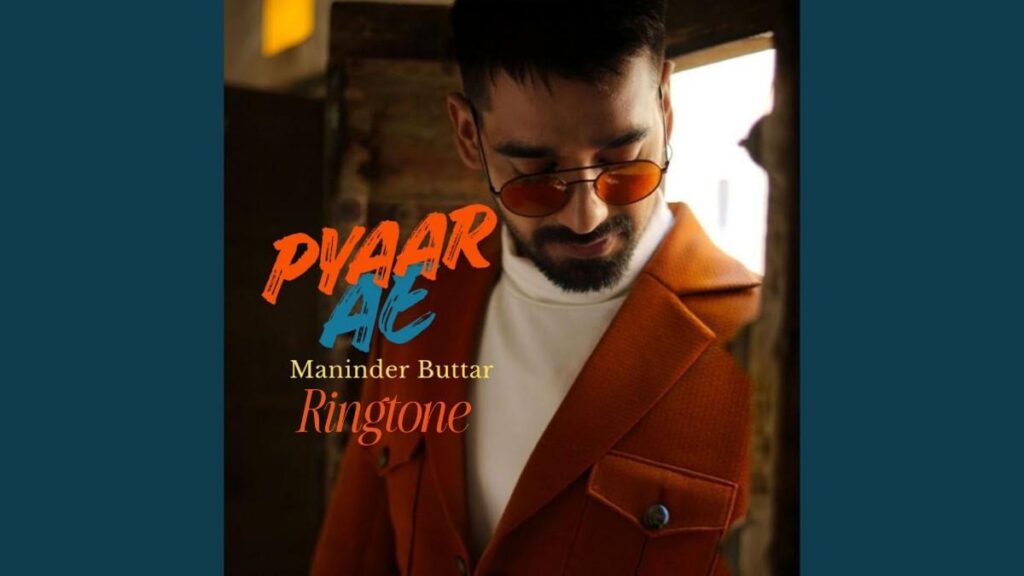 Pyaar Ae Ringtone Maninder Buttar