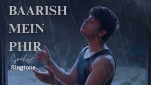 Baarish Mein Phir Ringtone