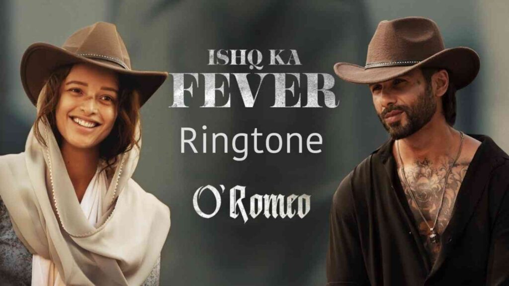 Ishq Ka Fever Ringtone Arijit Singh -O Romeo