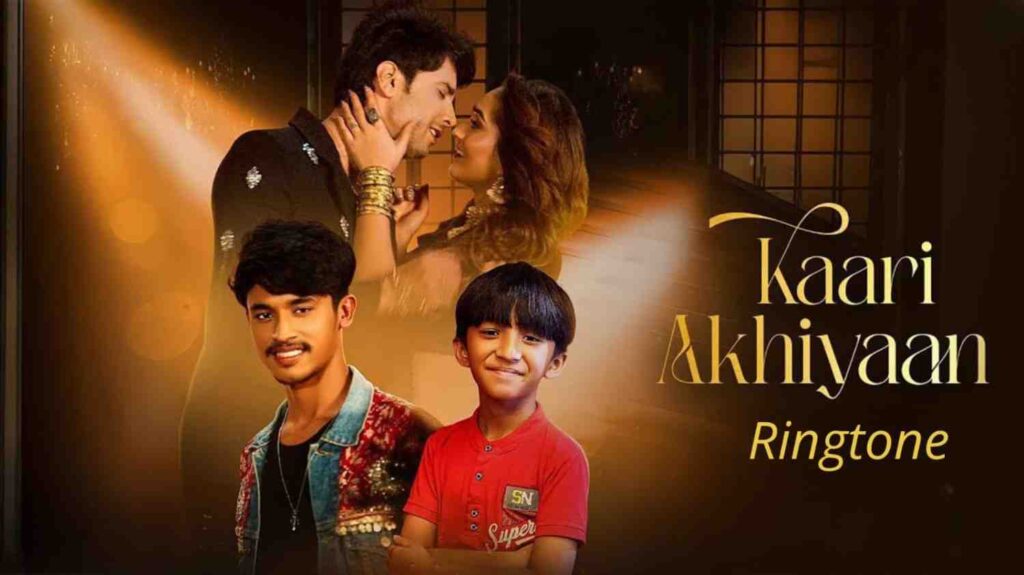 Kaari Akhiyaan Ringtone
