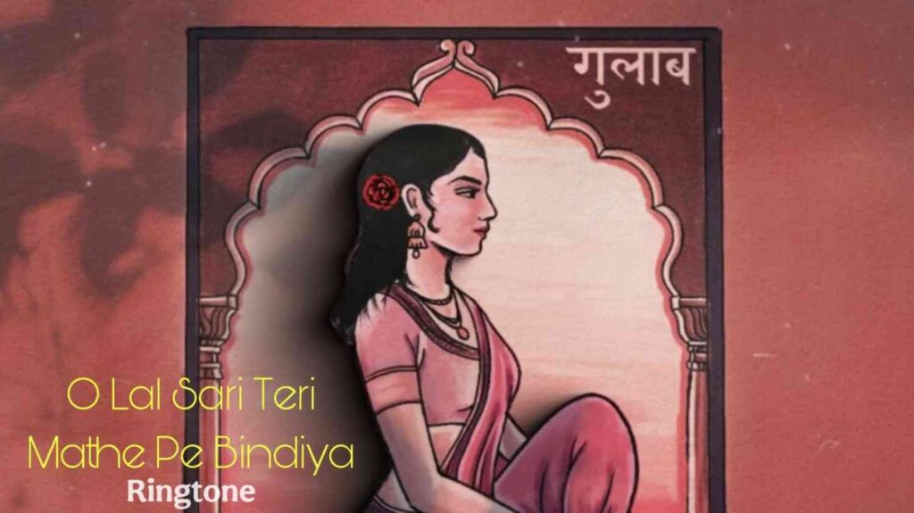 O Lal Sari Teri Mathe Pe Bindiya Ringtone