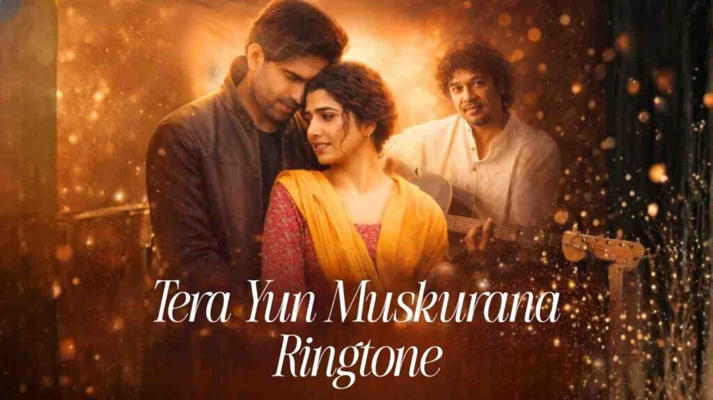 Tera Yun Muskurana Ringtone Papon