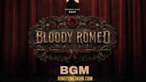 Bloody Romeo BGM Ringtone Download Nani