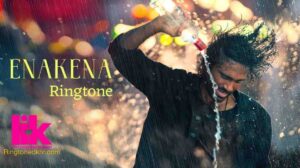 Enakena Yaarum Illaye Ringtone