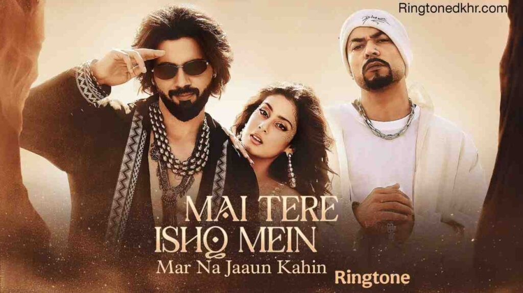 Main Tere Ishq Mein Mar Na Jaaun Kahin Ringtone