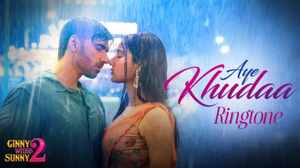 Aye Khuda Ringtone Ginny Wedss Sunny 2