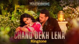 Chand Dekh Lena Ringtone Maatrubhumi