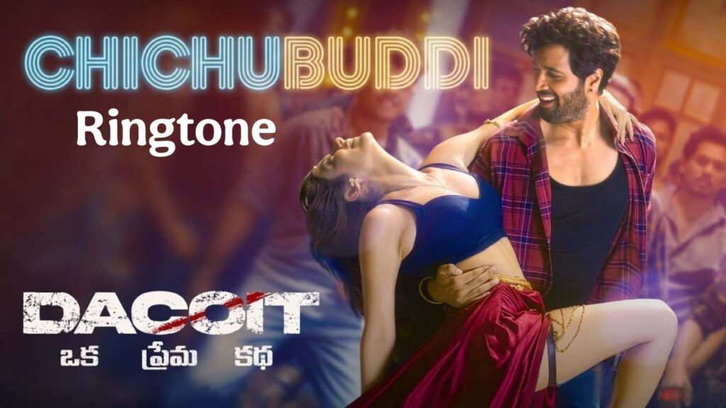 Chichubuddi Ringtone Dacoit