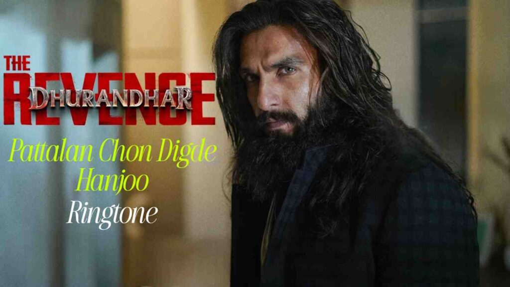 Pattalan Chon Digde Hanjoo Ringtone Dhurandhar 2