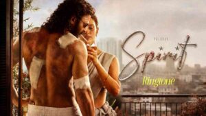 Spirit Ringtone BGM Prabhas & Triptii Dimri