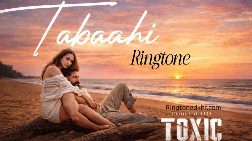 Tabaahi Ringtone Toxic
