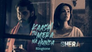 Kaash Tu Mera Na Hunda Ringtone B Praak & Jyoti Nooran