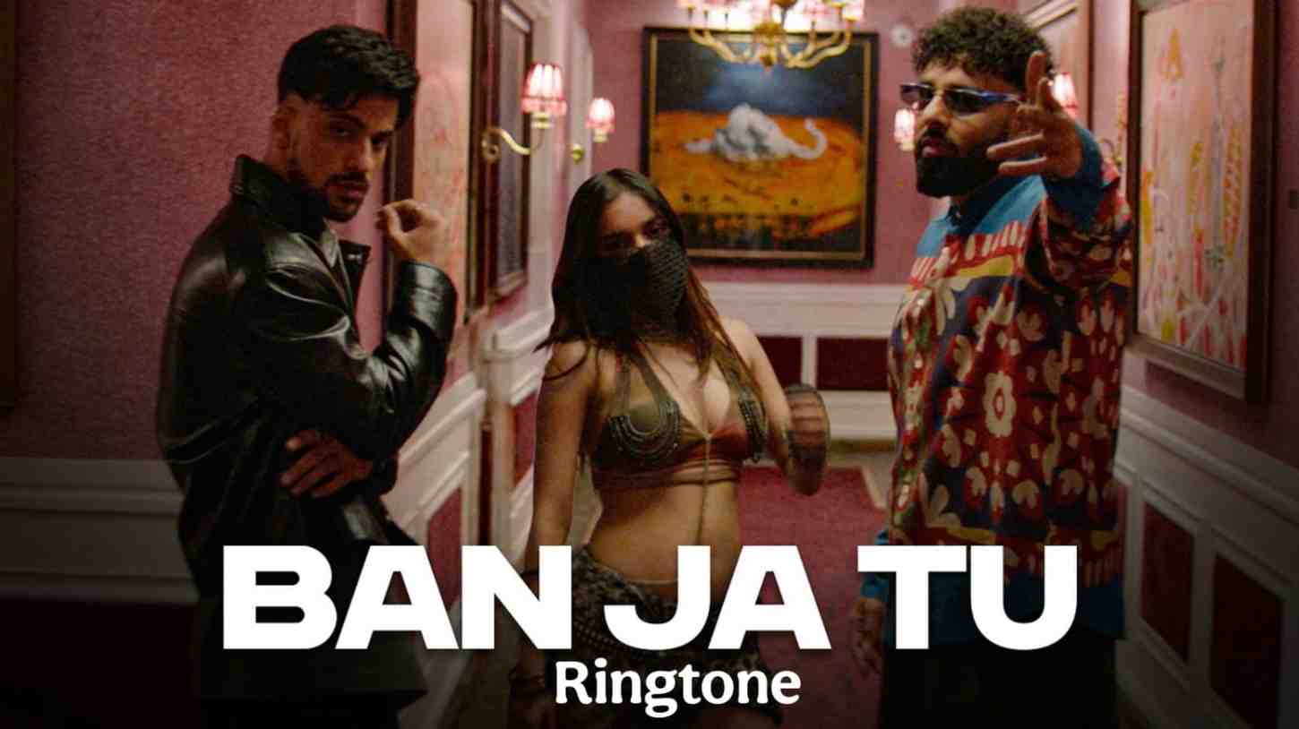 Ban Jaa Tu Meri Ban Ja Ban Ringtone Charan Preet & Badshah